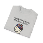 The workout ends. The brain starts T-Shirt