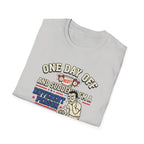 One day off. Different person T-Shirt