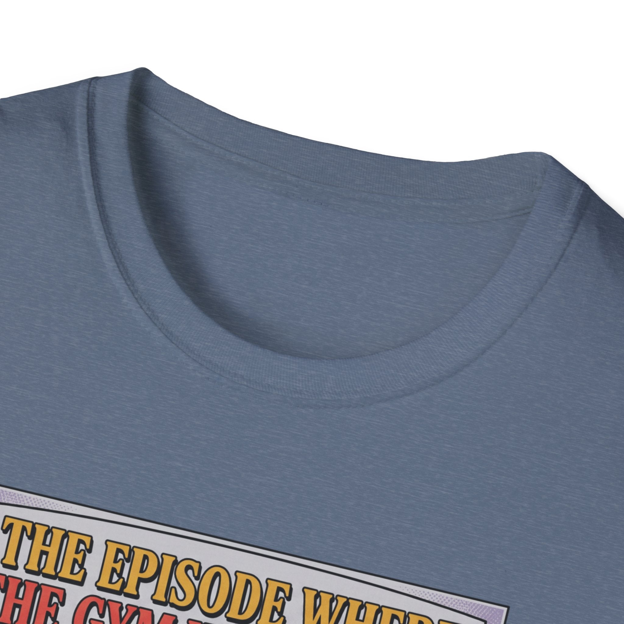 Episode where gym was closed T-Shirt