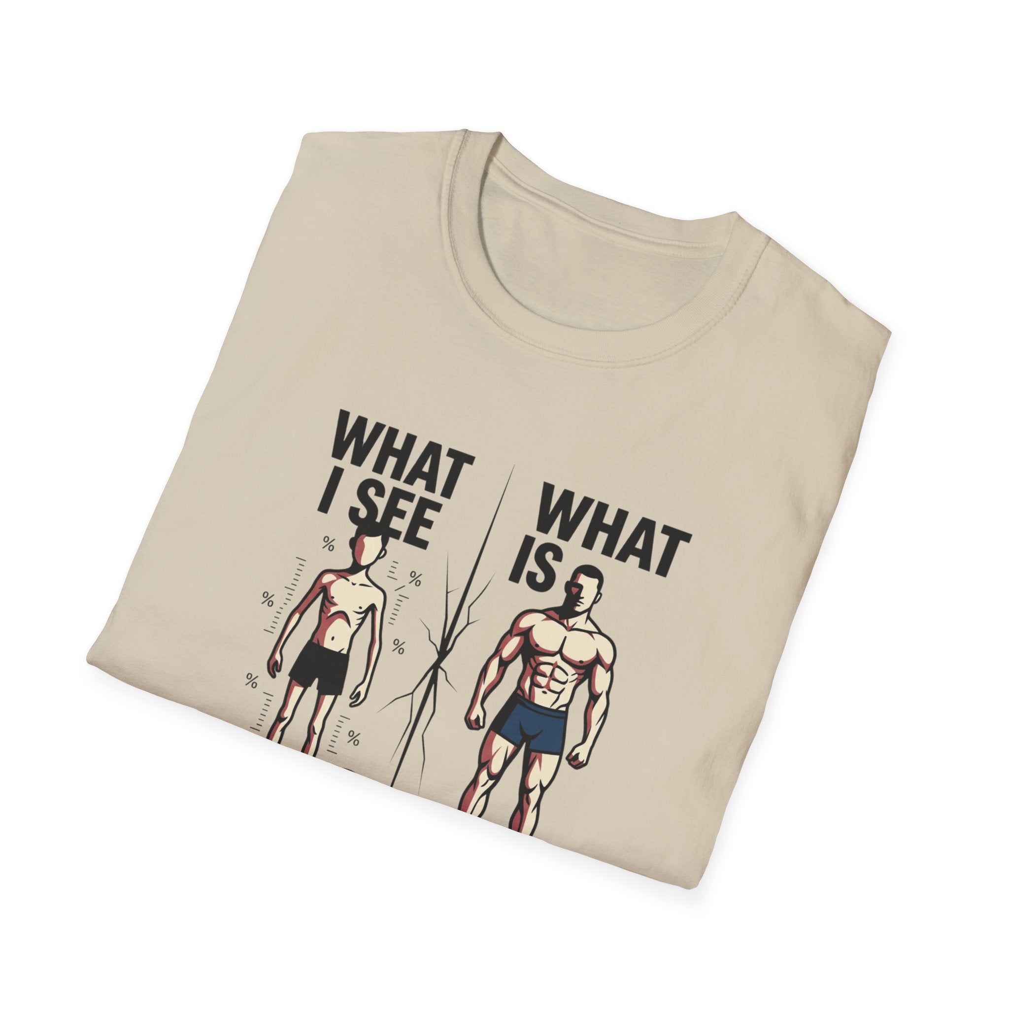 What I see Vs What is T-Shirt