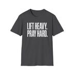 Lift Heavy. Pray Hard. – Bold Faith & Strength Tshirt