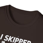 I Skipped Leg Day to Be Here – Stick-Leg Statement T-Shirt