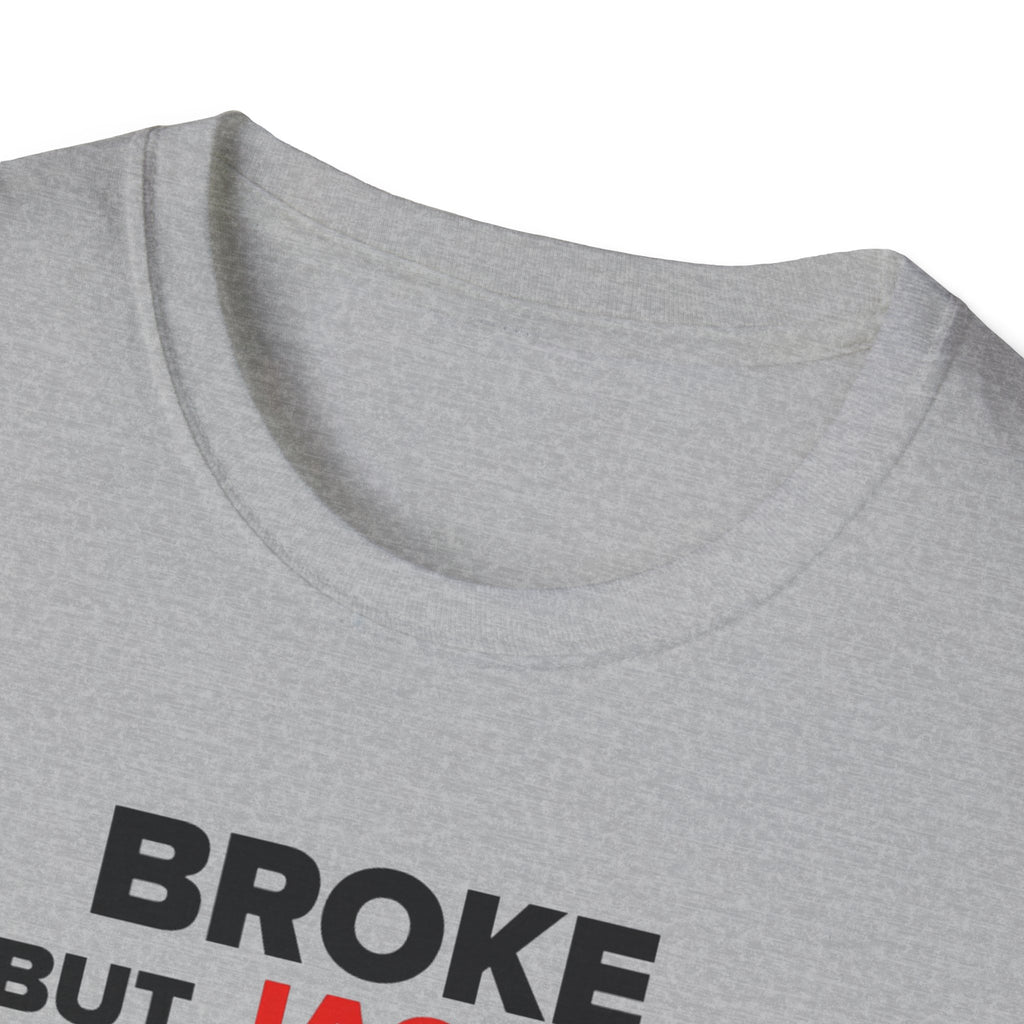 Broke But Jacked T-Shirt