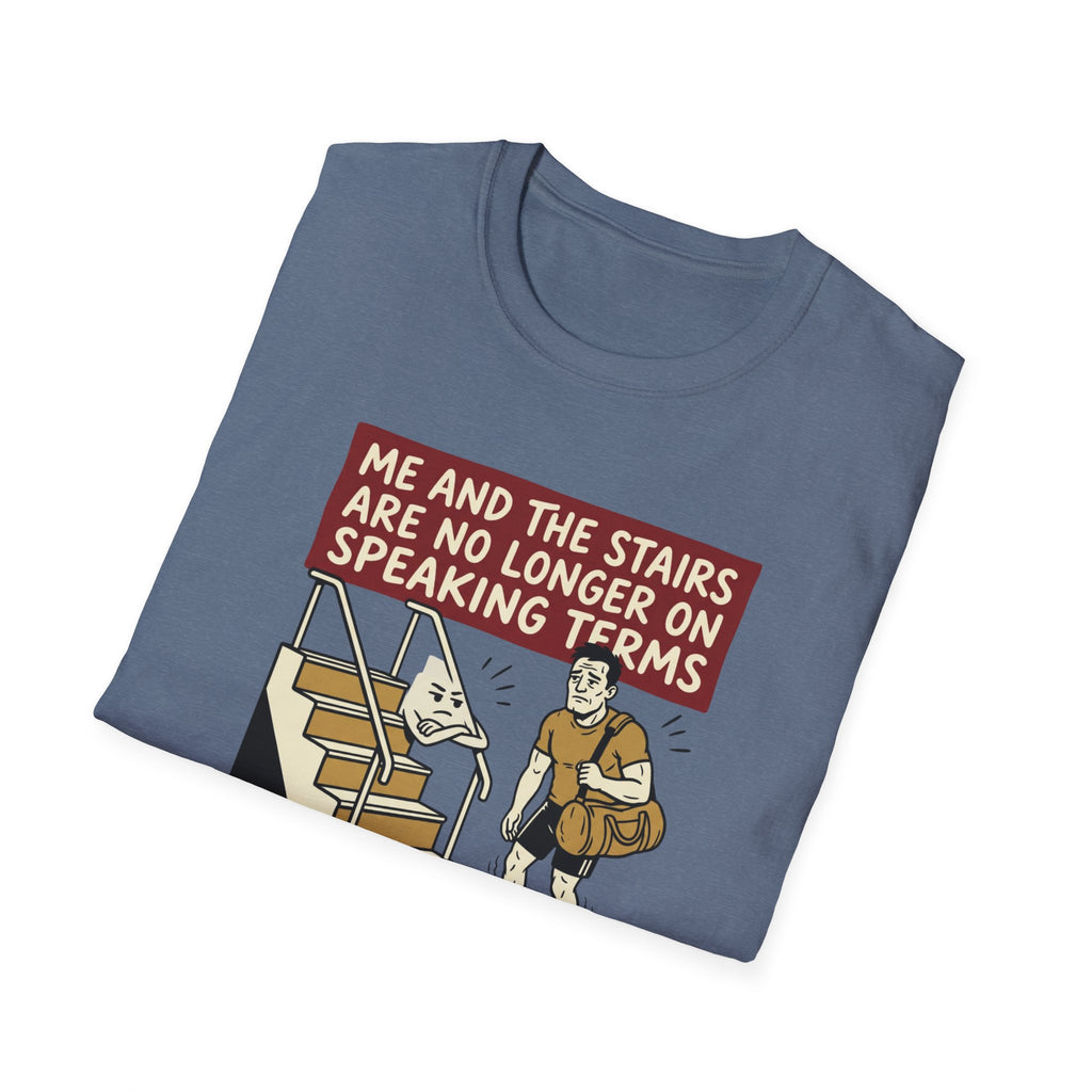 Me and stairs - not on speaking terms T-Shirt