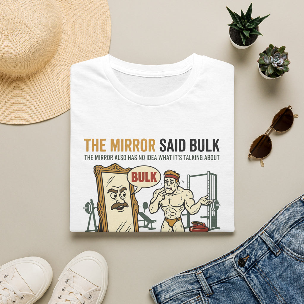 The Mirror Said Bulk T-Shirt