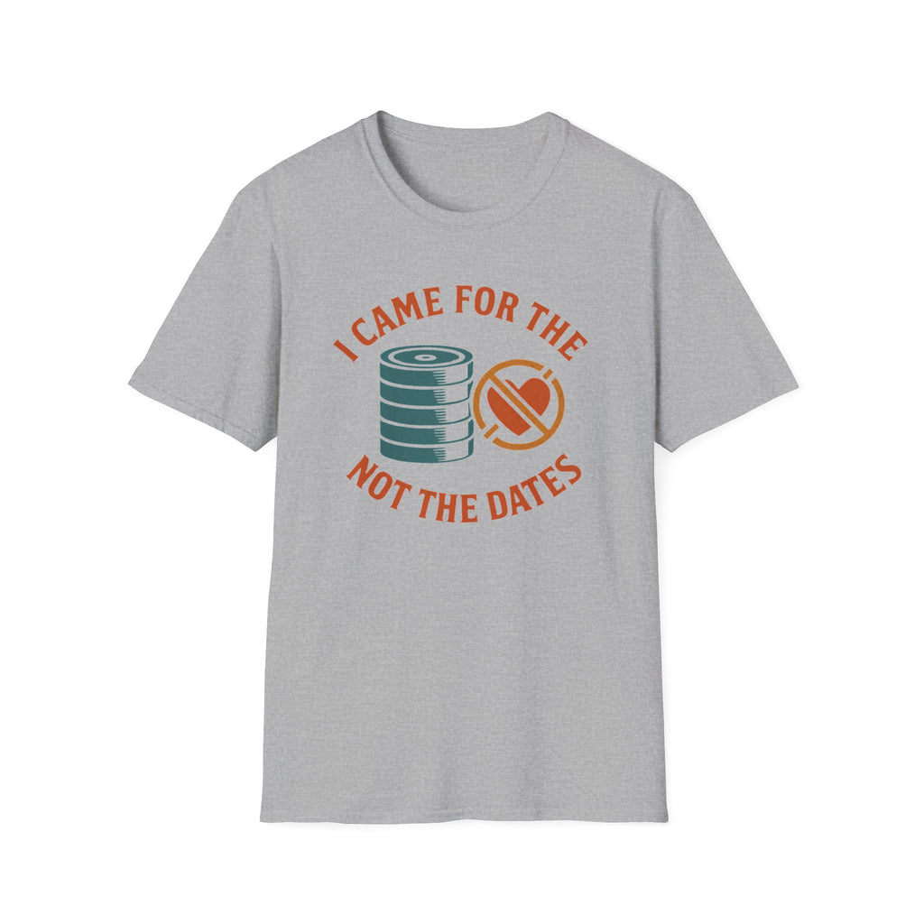 I Came for the Plates, Not the Dates – Gym Humor T-Shirt