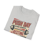 Push day - Resting wasn't an option T-Shirt