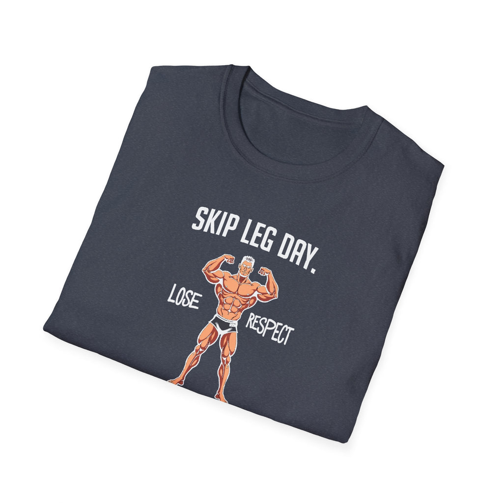 Skip Leg Day, Lose Respect – Full Physique Statement T-Shirt