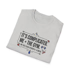It's complicated. Me + The Gym T-Shirt
