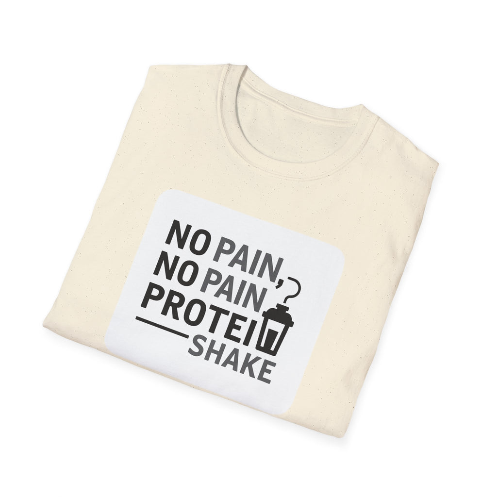 No Pain No Protein Shake Tshirt T-Shirt