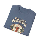 Pull day good people T-Shirt