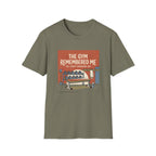 The gym remembered me T-Shirt