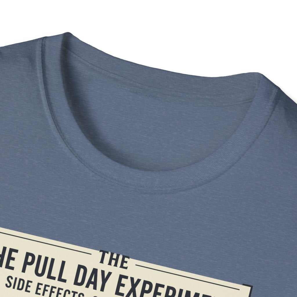 The pull day experiment T-Shirt