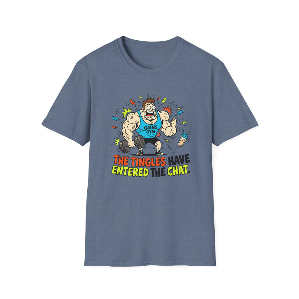 The tingles have entered the chat T-Shirt