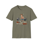 So that was actually hard T-Shirt