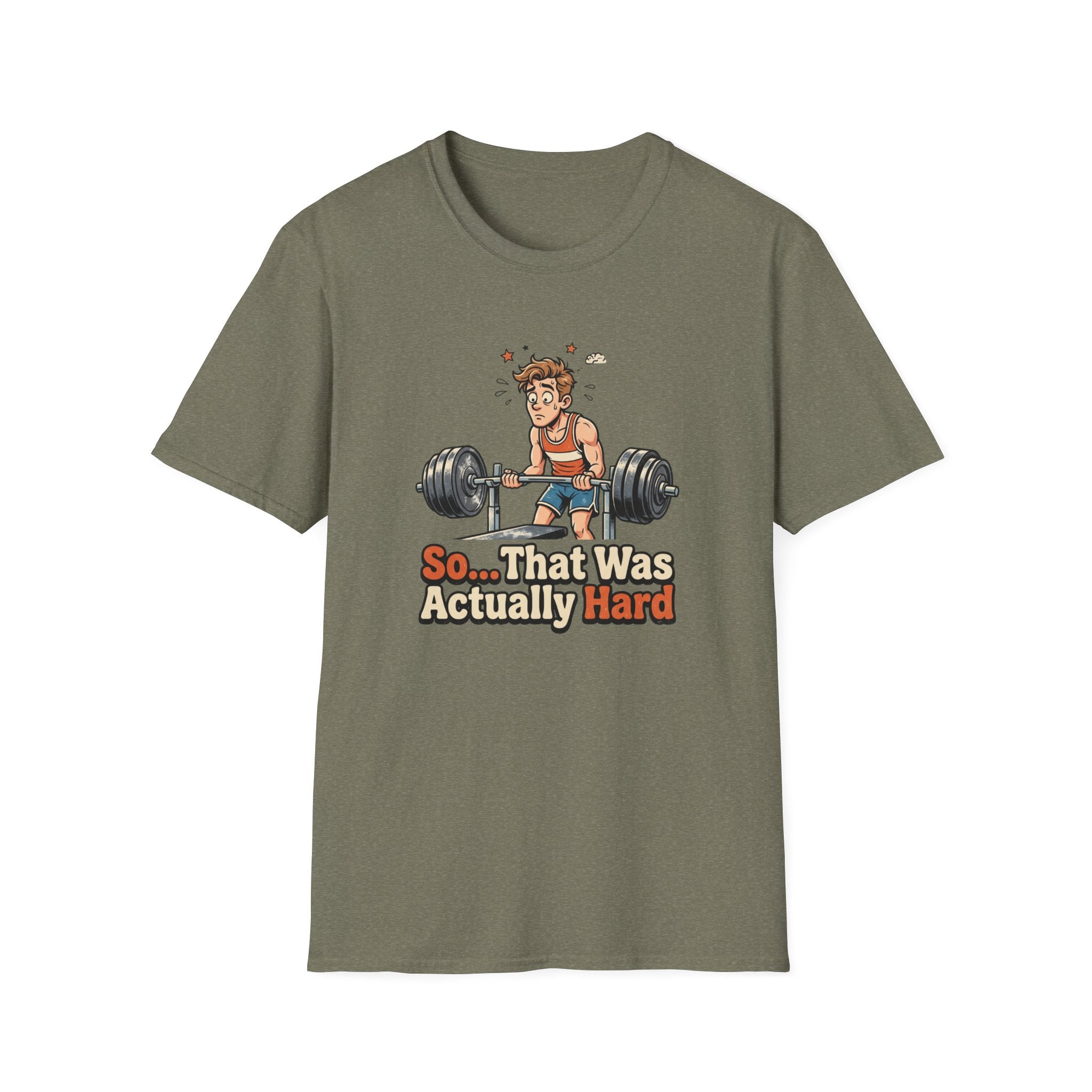 So that was actually hard T-Shirt