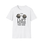 I Lift Because I Can’t Count That High – Heavy Barbell Edition T-Shirt