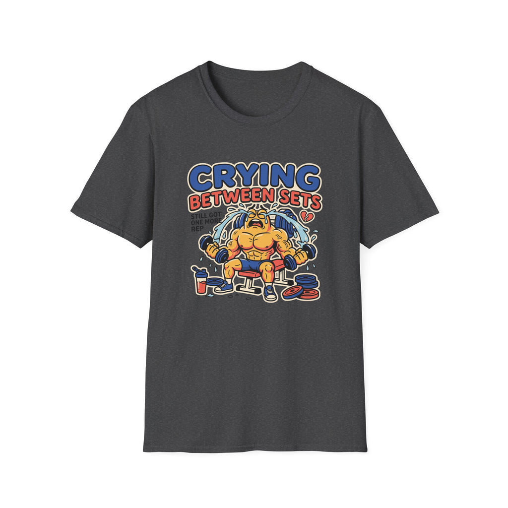 Crying between sets T-Shirt