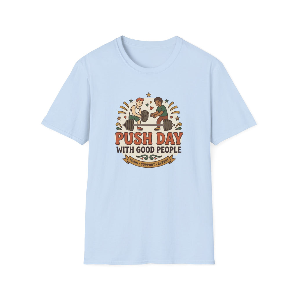Push day with good people T-Shirt