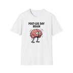 Post-Leg Day Brain T-Shirt
