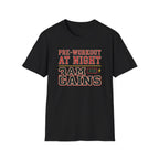 Pre at Night - 3 AM Gains T-Shirt
