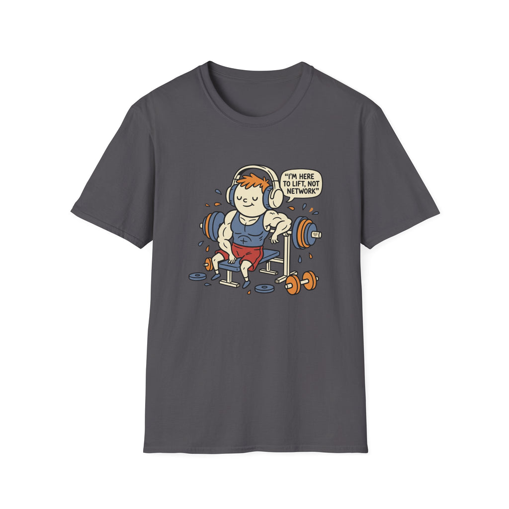 Here to Lift, Not network T-Shirt