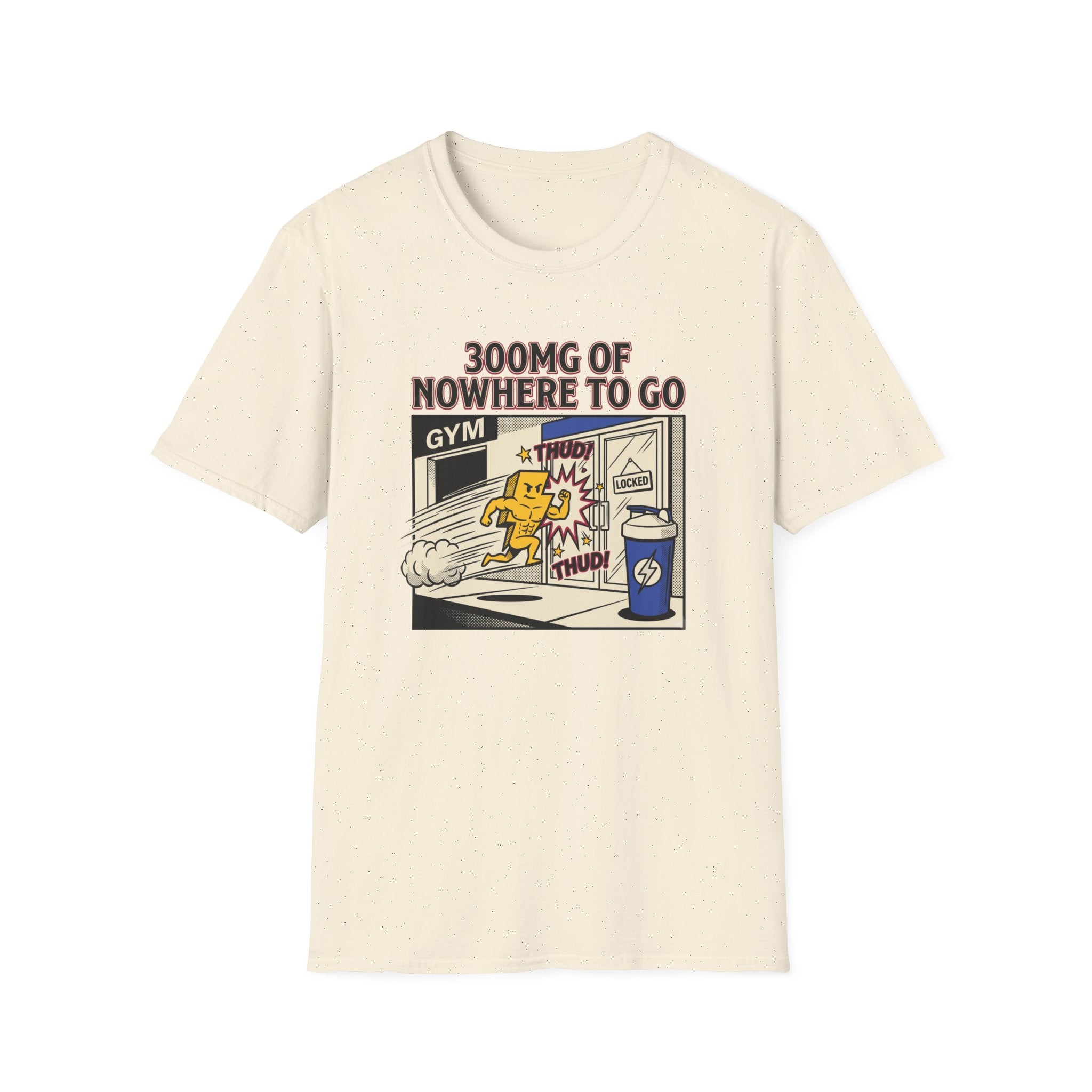 300mg of nowhere to go T-Shirt