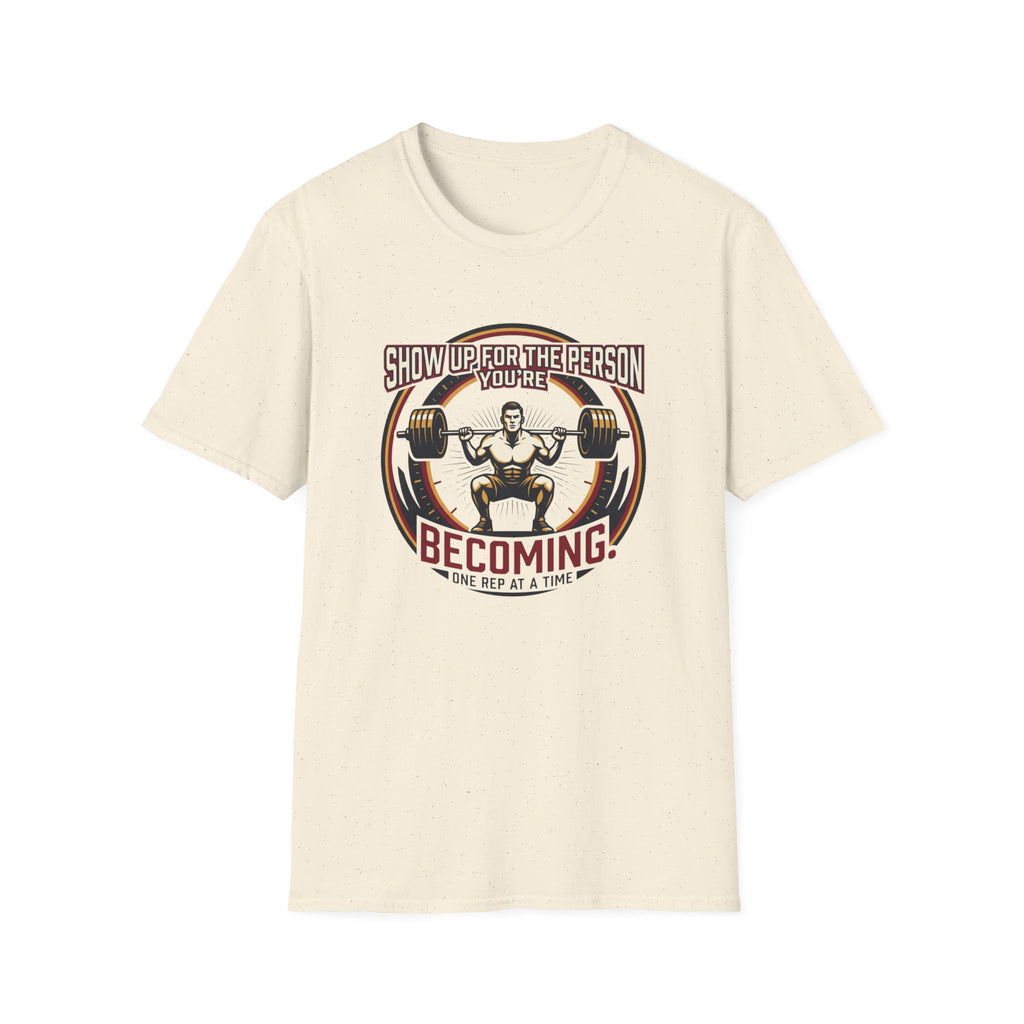 Show up for the person you are becoming T-Shirt