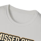 Missed one workout. Everything is fine T-Shirt