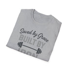 Saved by Grace, Built by Iron – Faith Meets Strength Tshirt
