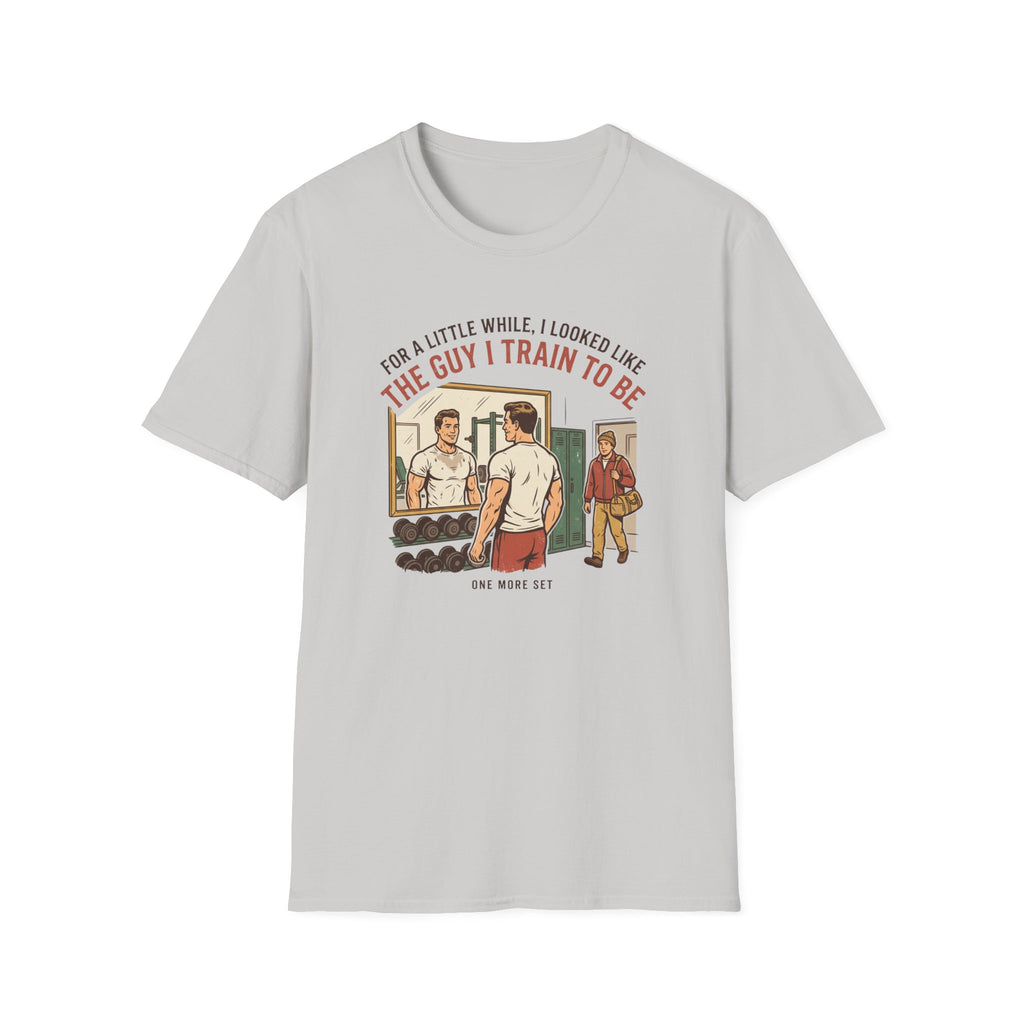 The guy I train to be for a little while T-Shirt