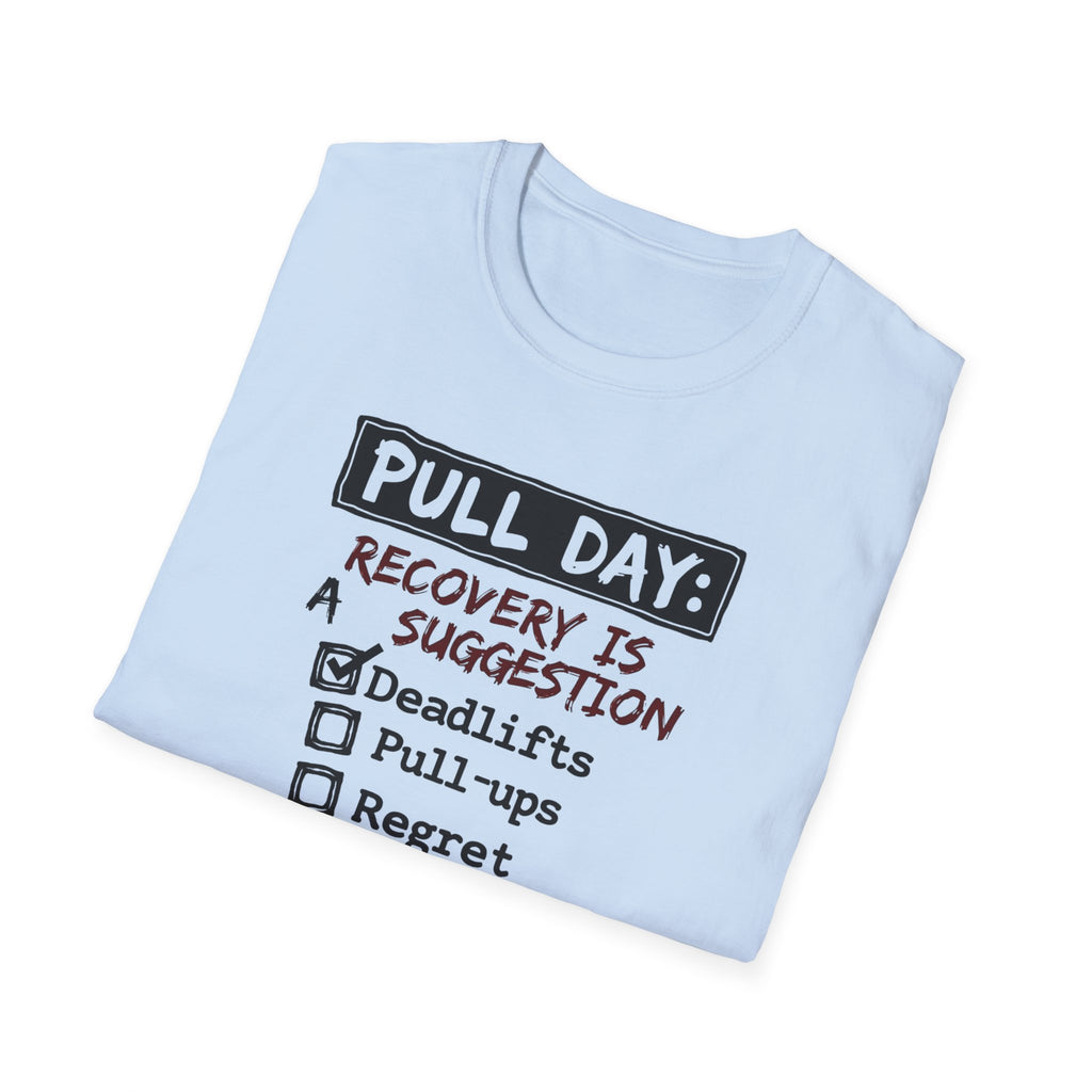 Pull Day: Recovery Is a Suggestion T-Shirt