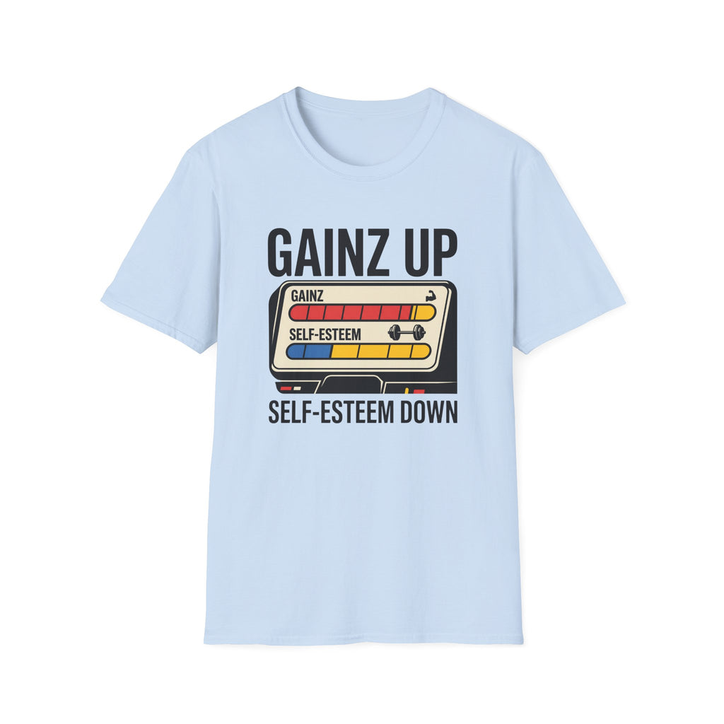 Gainz up, self esteem down T-Shirt