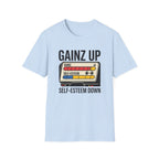 Gainz up, self esteem down T-Shirt