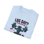 Leg Day? More Like Error Day! T-Shirt
