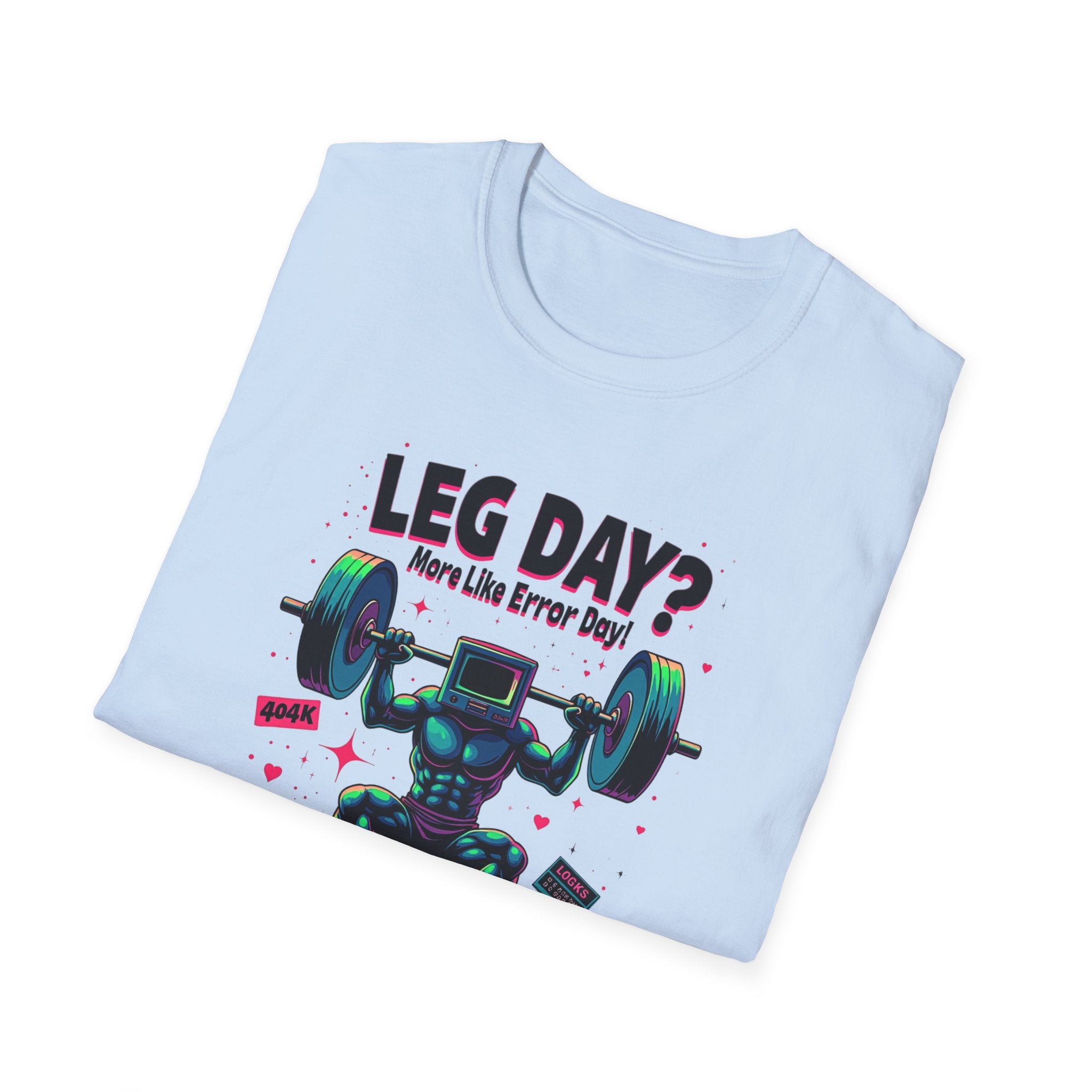 Leg Day? More Like Error Day! T-Shirt