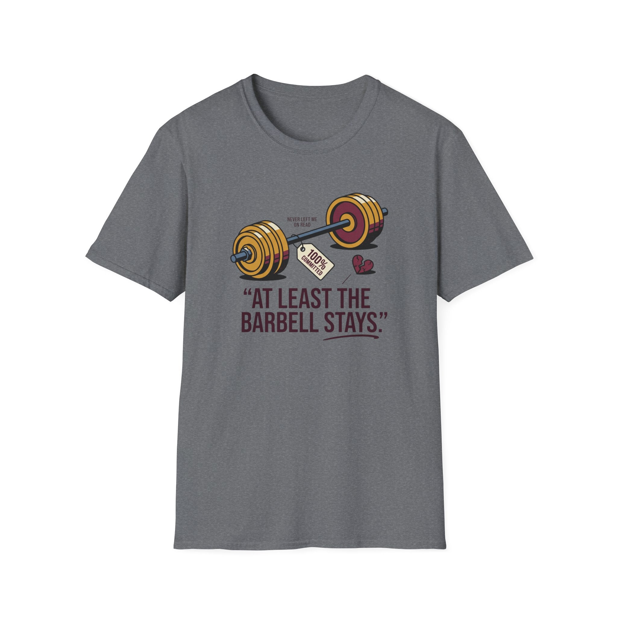 At least the barbell stays T-Shirt