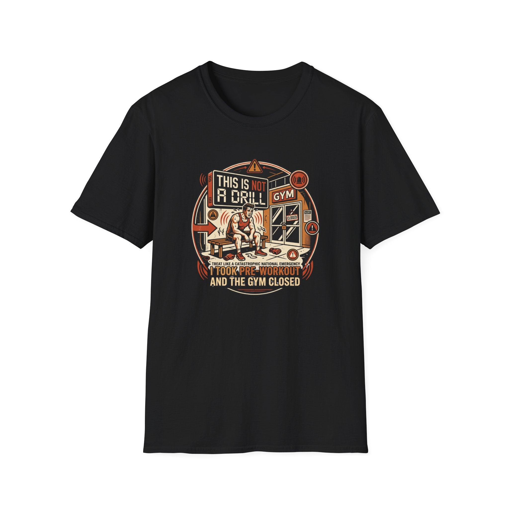 Not a Drill - Pre workout taken T-Shirt