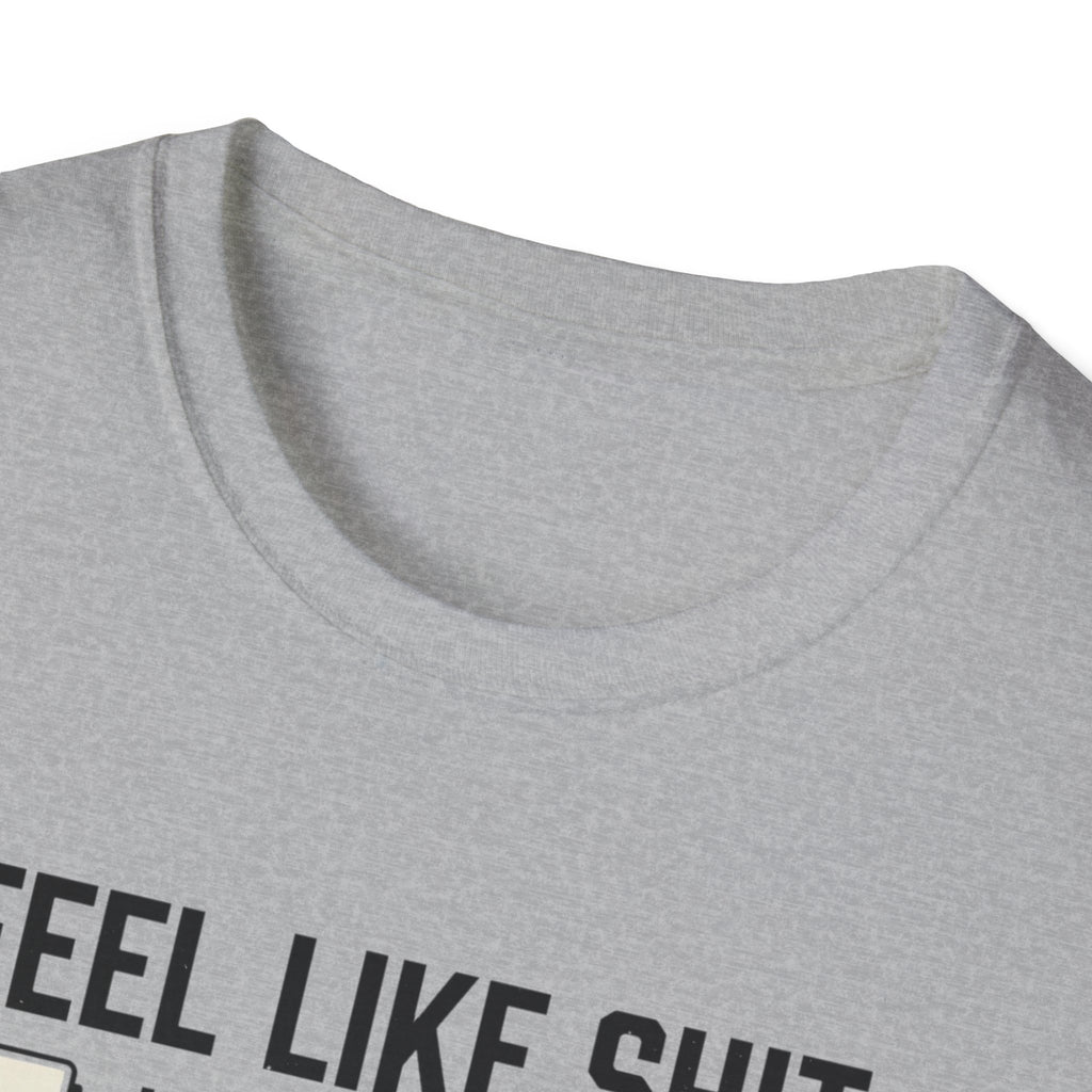 Feel like shit until pre workout hits - 2 T-Shirt