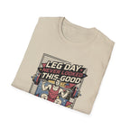 Leg day never looked this good T-Shirt