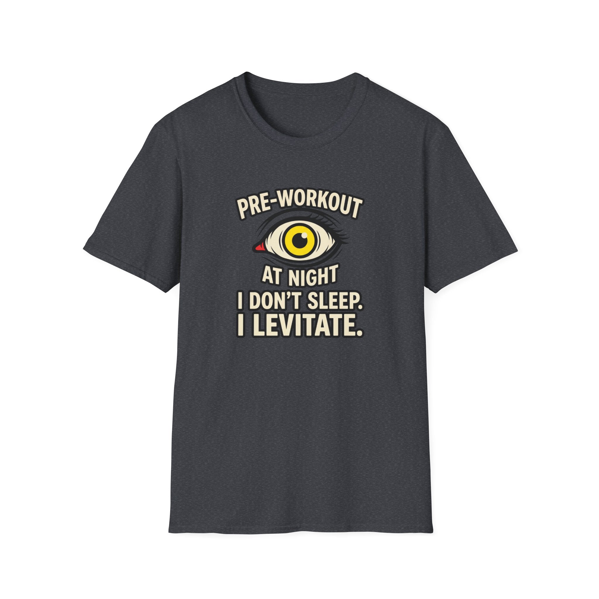 Pre at night - I don't sleep, I Levitate T-Shirt