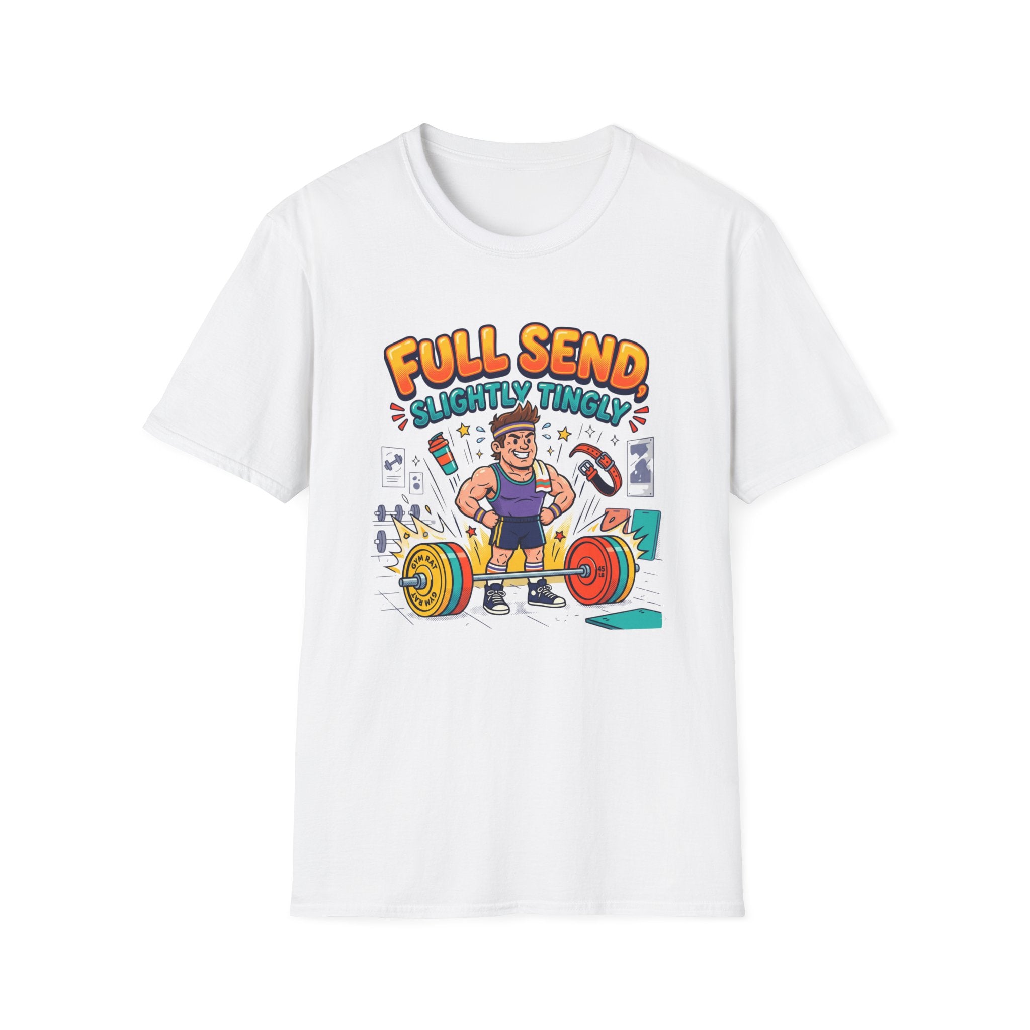 Full send, slightly tingly T-Shirt