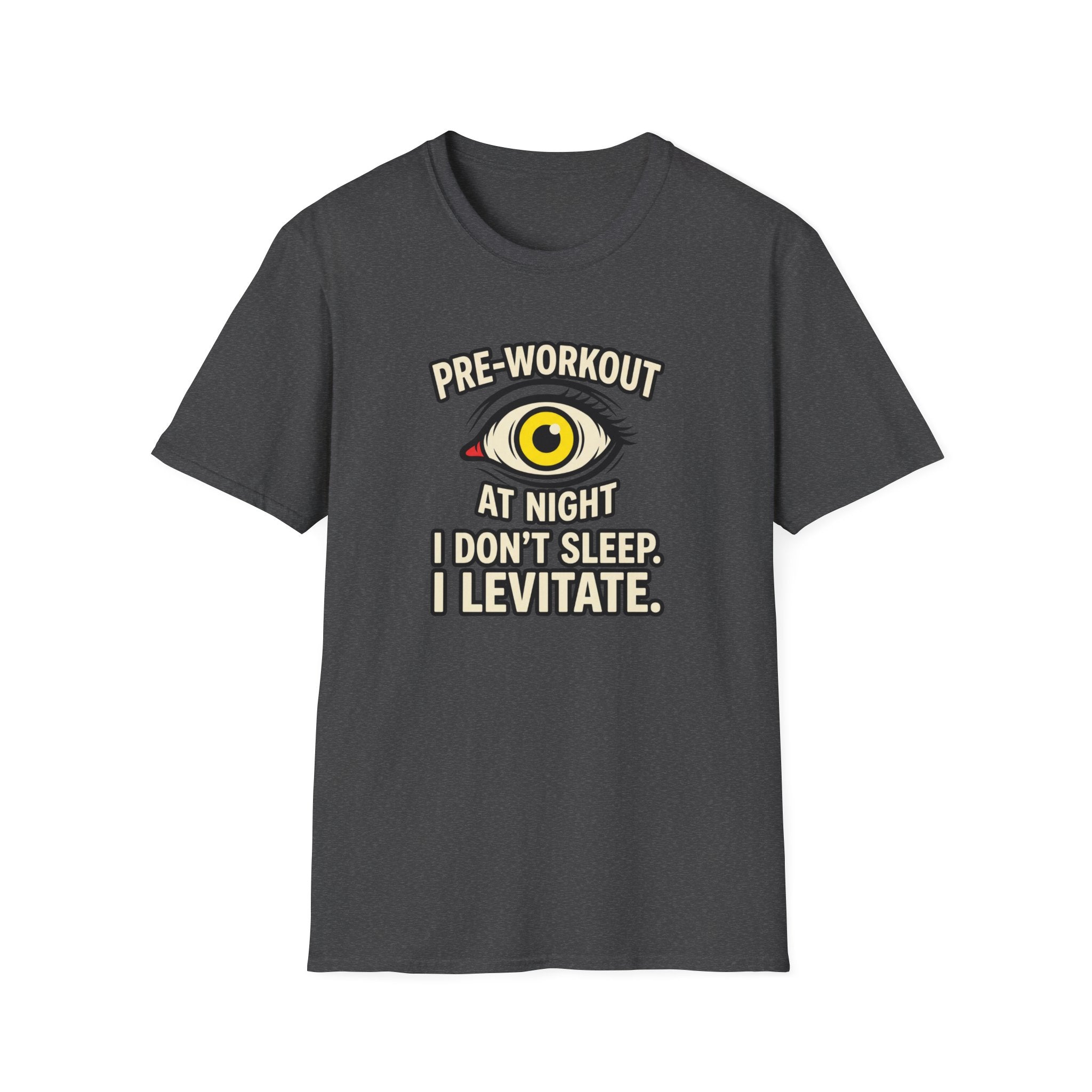 Pre at night - I don't sleep, I Levitate T-Shirt