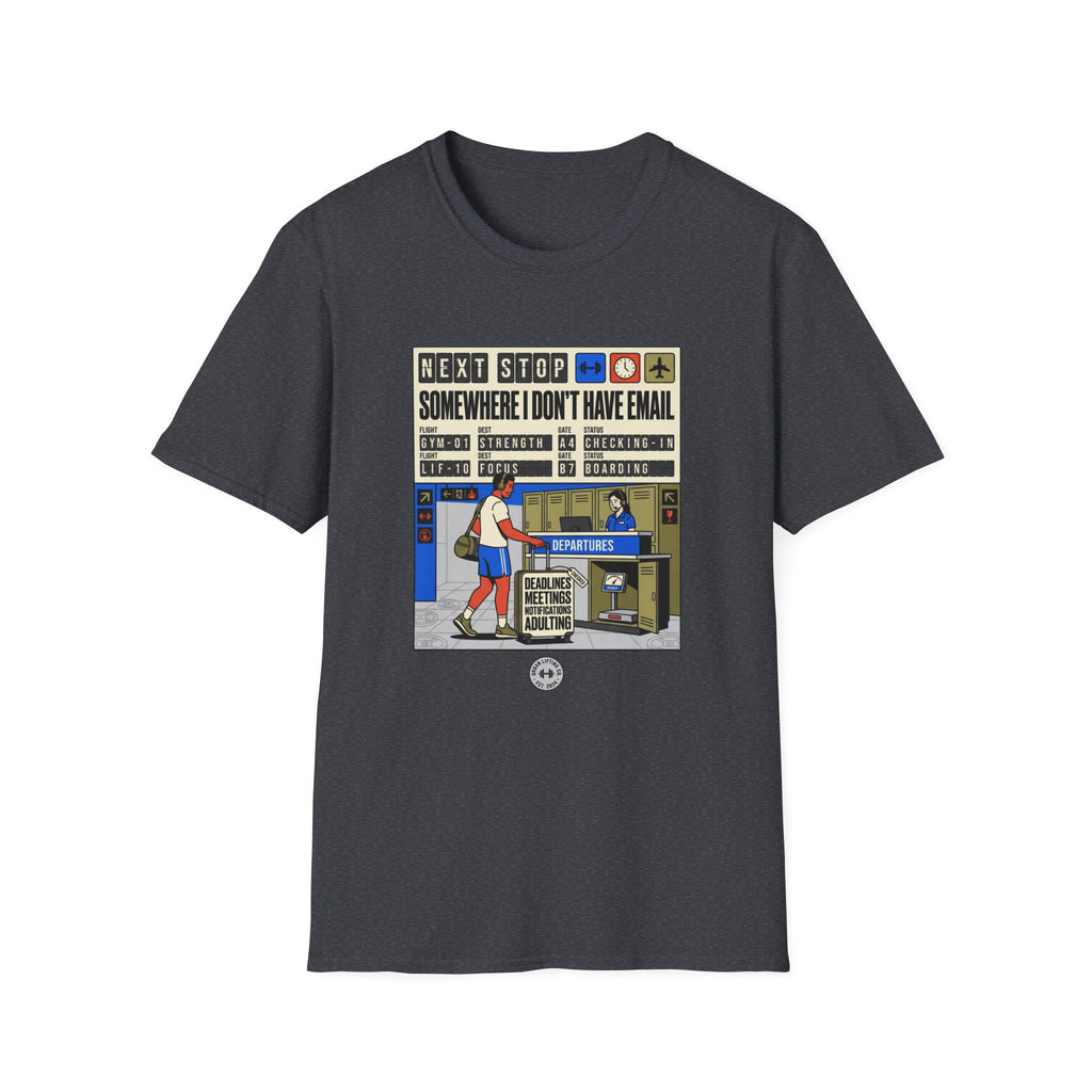 Next stop, somewhere I don't have email T-Shirt