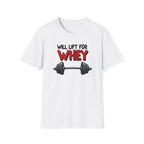 Will Lift for Whey – Barbell Edition T-Shirt
