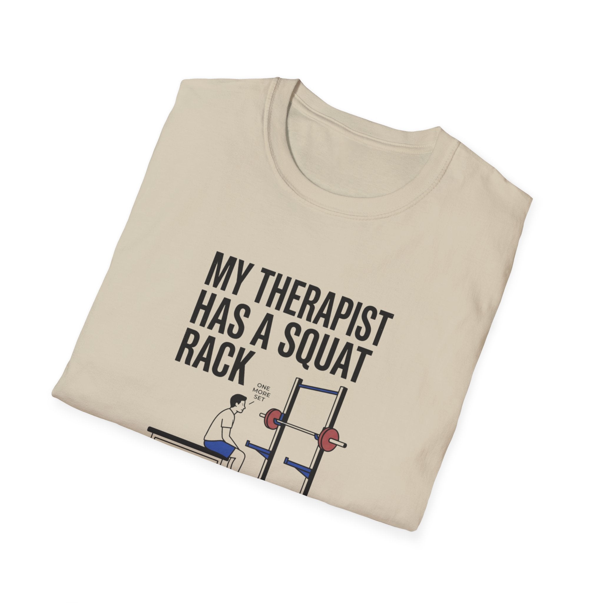 My therapist has a squat rack T-Shirt