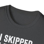I Skipped Leg Day to Be Here – Stick Figure Edition T-Shirt