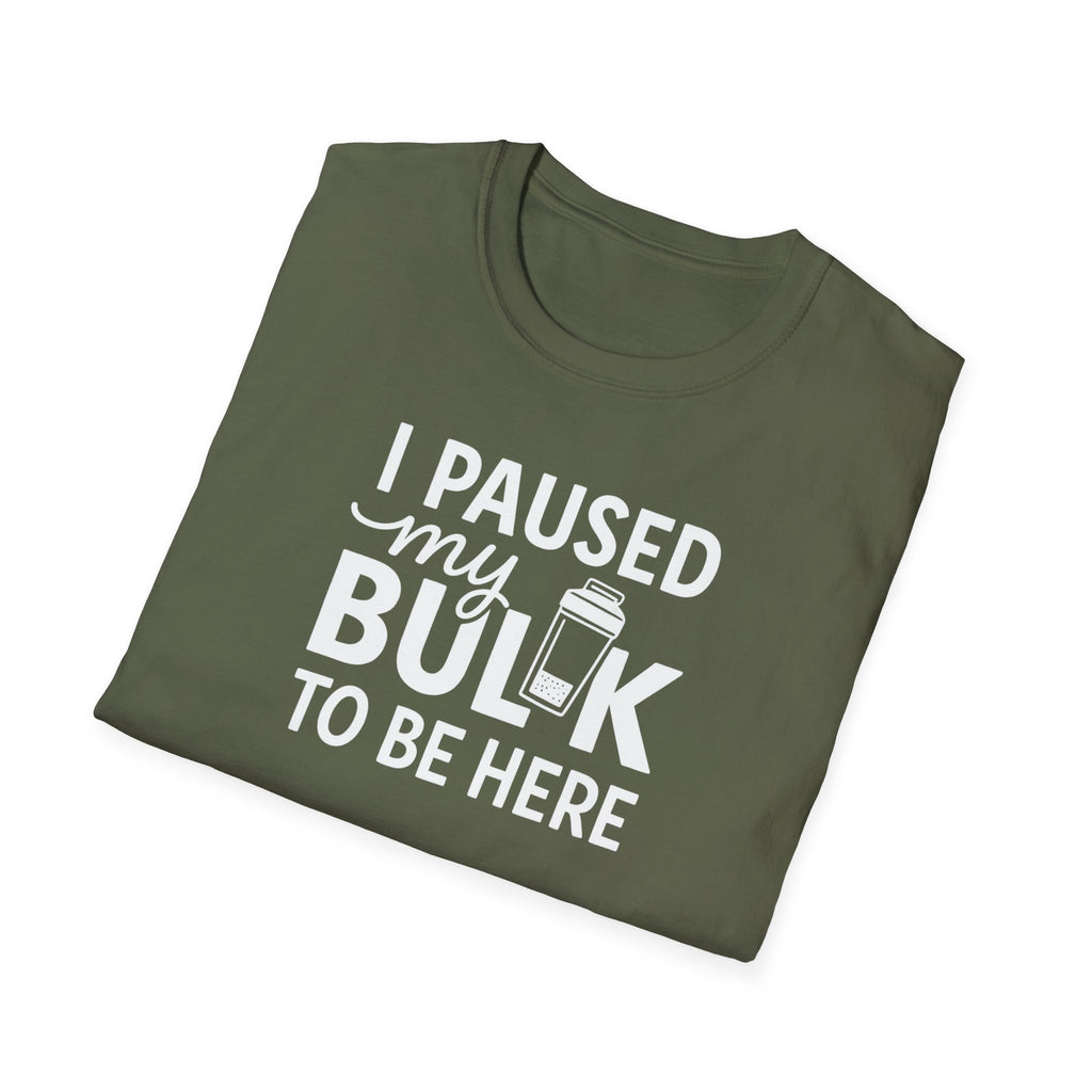 I Paused My Bulk to Be Here – Script & Shaker Edition T-Shirt