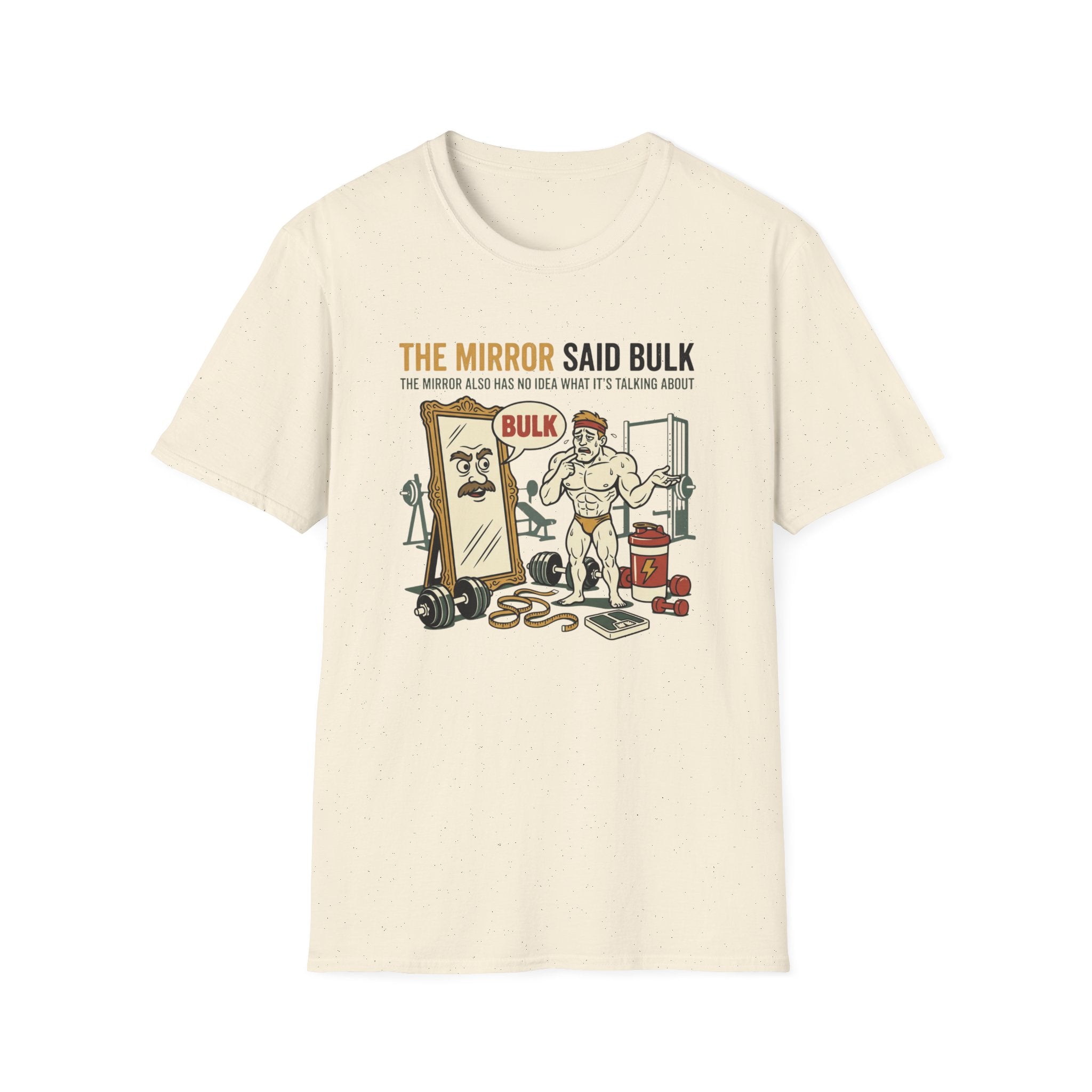 The Mirror Said Bulk T-Shirt
