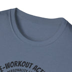 Pre Workout activated- Personality Loading T-Shirt